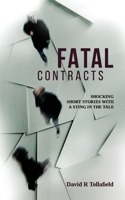 Fatal Contracts: Shocking Short Stories with a Sting in the Tale 1838413715 Book Cover