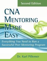 CNA Mentoring Made Easy: Everything You Need to Run a Successful Peer Mentoring Program (Pretest Clinical Vignettes for USMLE Step 2) 0965362957 Book Cover