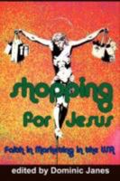 Shopping for Jesus: Faith in Marketing in the USA 0980081432 Book Cover