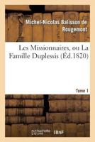 Les Missionnaires, Ou La Famille Duplessis. Tome 1 2013248709 Book Cover