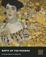 Birth of the Modern: Style and Identity in Vienna 1900 377743681X Book Cover