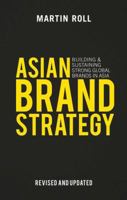 Asian Brand Strategy 2nd Edition: Lessons for the Future from Asia's Best Brands 1137359161 Book Cover