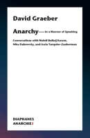 Anarchy — In a Manner of Speaking: Conversations with Mehdi Belhaj Kacem, Nika Dubrovsky, and Assia Turquier-Zauberman 3035802262 Book Cover