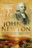 John Newton: From Disgrace to Amazing Grace 1399412841 Book Cover