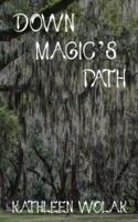 Down Magic's Path 1633631923 Book Cover