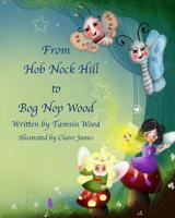 From Hob Nock Hill to Bog Nop Wood 1548384259 Book Cover