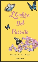 L'Ombra Del Passato B0BT2DZGTB Book Cover