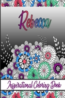 Rebecca Inspirational Coloring Book: An adult Coloring Boo kwith Adorable Doodles, and Positive Affirmations for Relaxationion.30 designs , 64 pages, matte cover, size 6 x9 inch , B08KH3RW8H Book Cover