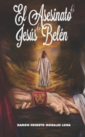 El Asesinato de Jesús de Belén (Spanish Edition) B0FB9QST93 Book Cover