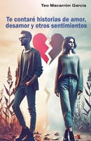 Te contaré historias de amor, desamor y otros sentimientos (Spanish Edition) B0FNRG8C96 Book Cover