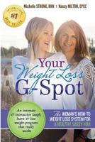 Your Weight Loss G-Spot: The woman's how-to weight loss system for a healthy, sassy you! An intimate and interactive laugh, learn and lose weight-program that really works 0994040873 Book Cover