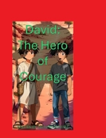 David: The Hero of Courage (Young Heroes of The Bible) B0GQPS69MZ Book Cover