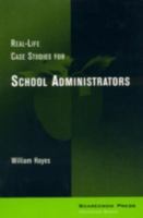 Real-Life Case Studies for School Administrators 0810837420 Book Cover