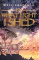 By What Light I Shed 0595262864 Book Cover