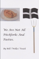 We Are Not All Pitchforks And Pasties 1291616594 Book Cover