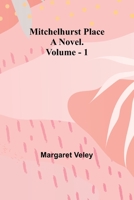 Mitchelhurst Place: A Novel. Vol. 1 9357723609 Book Cover