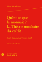 Qu'est-ce Que La Monnaie - La Theorie Monetaire Du Credit: Suivis D'un Essai De Thomas Smith (Problematiques De Traduction, 10) 240612617X Book Cover