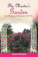 The Master's Garden: An Allegory of Abiding in the Vine 1735041203 Book Cover