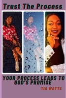 Trust The Process: Your Process Leads To God's Promise B08NWWYFHF Book Cover