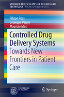 Controlled Drug Delivery Systems: Towards New Frontiers in Patient Care 3319022873 Book Cover
