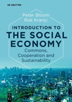 Introduction to the Social Economy: Commons, Cooperation and Sustainability 3111079635 Book Cover