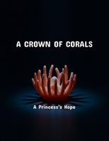 A Crown Of Corals: A Princess'S Hope B0FQTYGD2K Book Cover