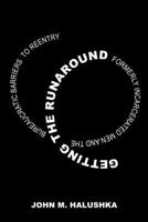 Getting the Runaround: Formerly Incarcerated Men and the Bureaucratic Barriers to Reentry 0520388690 Book Cover