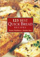 125 Best Quick Bread Recipes 077880044X Book Cover