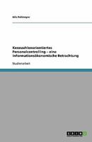 Kennzahlenorientiertes Personalcontrolling - eine informationsökonomische Betrachtung 3640321723 Book Cover