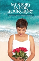 My Story Is For Your Glory 0620911956 Book Cover