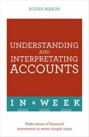 Understanding and Interpreting Accounts in a Week: Teach Yourself 1473608600 Book Cover