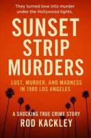 Sunset Strip Murders: A Shocking True Crime Story B0G4QHNH7C Book Cover