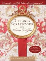 Create with Me: Designer Scrapbooks with Anna Griffin w/DVD&CD-ROM(Create With Me) 1402732473 Book Cover