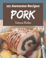 222 Awesome Pork Recipes: A Pork Cookbook for Your Gathering B08PJGB12W Book Cover