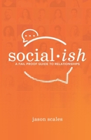 Socialish: A Fail Proof Guide to Relationships 1655334883 Book Cover