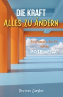 Die Kraft, alles zu ändern: Entfesseln Sie Ihr volles Potenzial und werden Sie der Architekt Ihres Lebens (German Edition) B0FLZBLNXZ Book Cover
