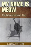 My Name is Meow: The Autobiography of A Cat 171818901X Book Cover