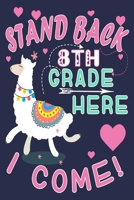Stand Back 8th Grade Here I Come!: Funny Journal For Teacher & Student Who Love Llama 1694591379 Book Cover