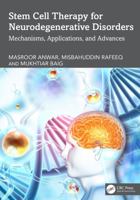 Stem Cell Therapy for Neurodegenerative Disorders: Mechanisms, Applications, and Advances 1032949848 Book Cover