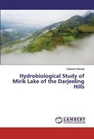 Hydrobiological Study of Mirik Lake of the Darjeeling Hills 620252488X Book Cover