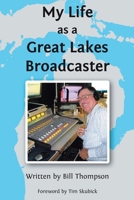 My Life as a Great Lakes Broadcaster 1644716534 Book Cover