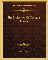The Projection Of Thought Forms 1425359809 Book Cover