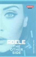 Adele: The Other Side 1908998911 Book Cover