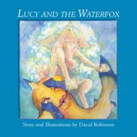 Lucy and the Waterfox 1412022924 Book Cover