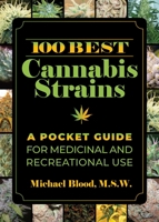 100 Best Cannabis Strains: A Pocket Guide for Medicinal and Recreational Use 1510755969 Book Cover