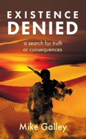 Existence Denied: a search for truth and consequences 1802277080 Book Cover
