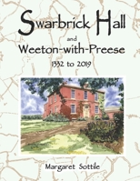 Swarbrick Hall and Weeton-with-Preese 1332 to 2019 B0851MLXLQ Book Cover