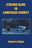 Staying Alive in Lampasas County 1608623491 Book Cover