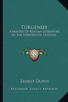 Turgenief: A Master Of Russian Literature In The Nineteenth Century 116290917X Book Cover