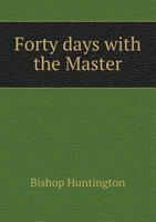 Forty Days with the Master 5518684347 Book Cover